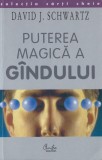Schwartz, D. - PUTEREA MAGICA A GINDULUI, ed. Curtea Veche, Bucuresti, 2000, David J. Schwartz