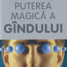 Schwartz, D. - PUTEREA MAGICA A GINDULUI, ed. Curtea Veche, Bucuresti, 2000