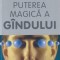 Schwartz, D. - PUTEREA MAGICA A GINDULUI, ed. Curtea Veche, Bucuresti, 2000