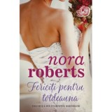 Fericiti pentru totdeauna/Nora Roberts