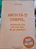 ASCULTA-TI CORPUL, PRIETENUL TAU CEL MAI BUN DE PE PAMANT - LISE BOURBEAU