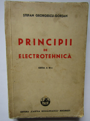 Stefan Georgescu-Gorjan - Principii de Electrotehnica 1941 foto