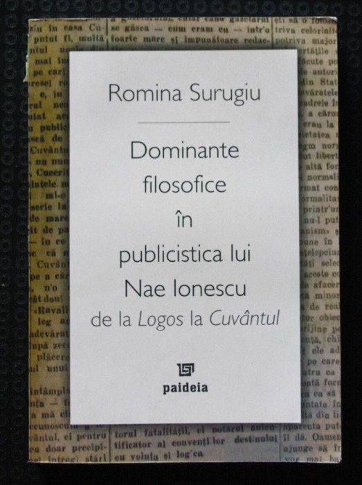 Romina Surugiu - Dominante filosofice &icirc;n publicistica lui Nae Ionescu. De la Logo