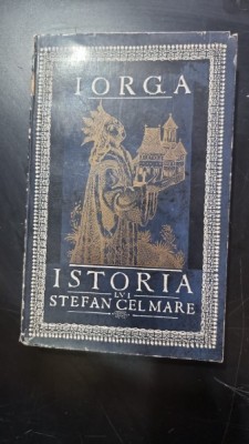 Istoria lui Stefan cel mare pentru poporul roman - N. Iorga foto
