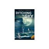 Ditching the Sky: A memoir of triumph against all odds