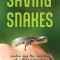 Saving Snakes: Snakes and the Evolution of a Field Naturalist