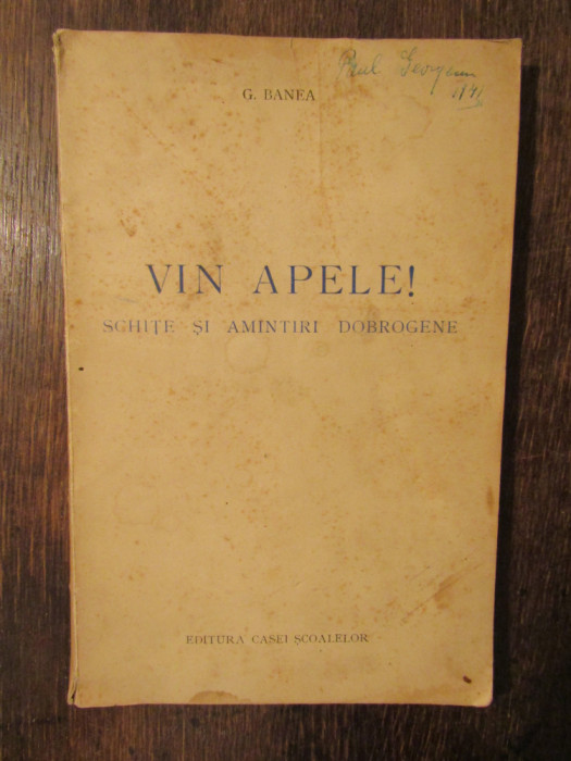 Vin apele! Schițe și amintiti dobrogene - G. Banea (dedicație și autograf)