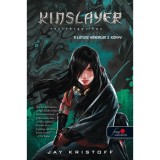 Kinslayer - Testv&eacute;rgyilkos - A L&oacute;tusz h&aacute;bor&uacute;ja 2. k&ouml;nyv - Jay Kristoff