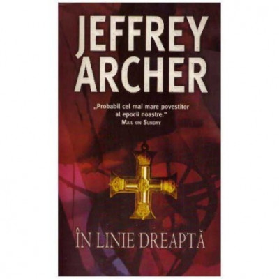 Jeffrey Archer - In linie dreapta - 124989 foto