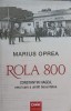ROLA 800. CONSTANTIN HAGEA, OMUL CARE A UMILIT SECURITATEA-MARIUS OPREA-248761
