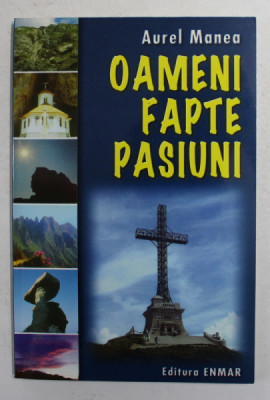 OAMENI , FAPTE , PASIUNI de AUREL MANEA , 2003 foto