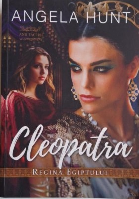 Cleopatra. Regina Egiptului &amp;ndash; Angela Hunt foto