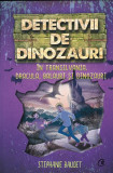 Detectivii de dinozauri &icirc;n Transilvania (Vol. 6) - Paperback brosat - Stephanie Baudet - Curtea Veche