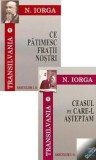 Ceasul pe care-l asteptam. Ce patimesc fratii nostri - Transilvania. Volumele 8-9 (carte cu defect minor)/Nicolae Iorga