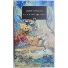 Balade vesele si triste &ndash; George Toparceanu