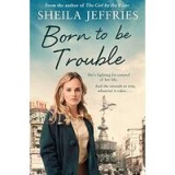 Born to Be Trouble