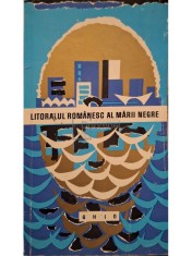 I. Ionescu-Dunareanu - Litoralul romanesc al Marii Negre - Ghid (Editia: 1967) foto