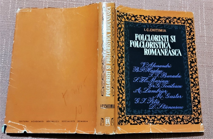 Folcloristi si folcloristica romaneasca. Editura Academiei, 1968 -I. C. Chitimia