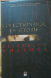 ELIZABETH KOSTOVA - COLECTIONARUL DE ISTORIE