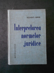 SZABO IMRE - INTERPRETAREA NORMELOR JURIDICE (1964, editie cartonata) foto