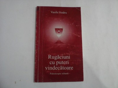 RUGACIUNI CU PUTERI VINDECATOARE - VASILE ANDRU foto