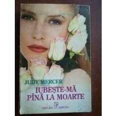 Iubeste-ma pina la moarte - Judy Mercer