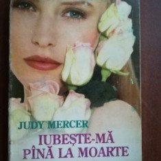 Iubeste-ma pina la moarte - Judy Mercer
