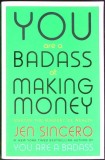 YOU ARE A BADASS AT MAKING MONEY-JEN SINCERO-346571