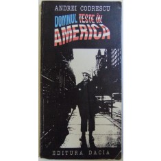 DOMNUL TESTE IN AMERICA SI ALTE MOMENTE REALISTE de ANDREI CODRESCU, 1993