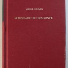 SCRISOARE DE DRAGOSTE de MIHAIL DRUMES , 2009 , PREZINTA PETE PE BLOCUL DE FILE