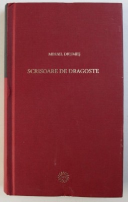 SCRISOARE DE DRAGOSTE de MIHAIL DRUMES , 2009 , PREZINTA PETE PE BLOCUL DE FILE foto