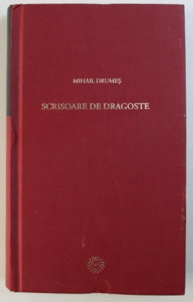 SCRISOARE DE DRAGOSTE de MIHAIL DRUMES , 2009 , PREZINTA PETE PE BLOCUL DE FILE