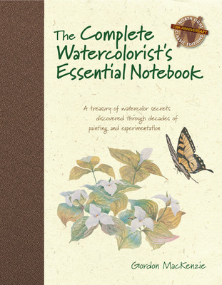 The Complete Watercolorist&#039;s Essential Notebook: A Treasury of Watercolor Secrets Discovered Through Decades of Painting and Experimentation