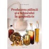 Producerea palincii si a lichiorului in gospodarie, Editura Casa