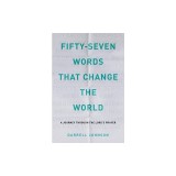 Fifty-Seven Words That Change The World