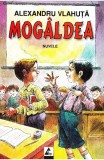 Mog&acirc;ldea - Paperback brosat - Alexandru Vlahuţă - Agora