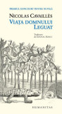 Viața domnului Leguat - Paperback brosat - Nicolas Cavaill&egrave;s - Humanitas