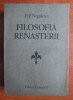 Filosofia Renașterii - P.P. Negulescu, Editura Eminescu 1986, 845 pagini - Carte Filosofie