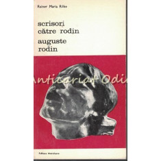 Scrisori Catre Rodin. Auguste Rodin - Rainer Maria Rilke