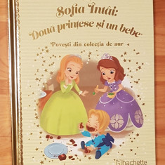 Sofia Intai: Doua printese si un bebe Disney Povesti din colectia de aur Nr 143
