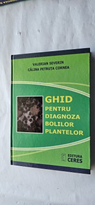GHID PENTRU DIAGNOZA BOLILOR PLANTELOR SEVERIN ,CORNEA , CARTEA ESTE CA NOUA ! foto