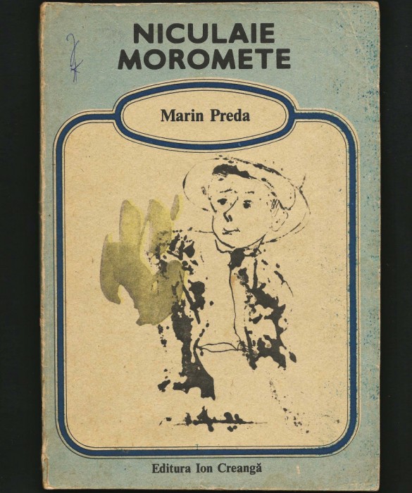 NICULAIE MOROMETE - MARIN PREDA - EDITURA ION CREANGĂ
