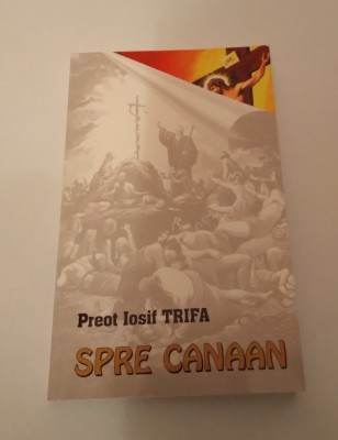 SPRE CANAAN - PREOT IOSIF TRIFA foto