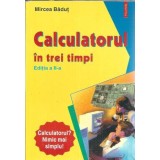 Calculatorul in trei timpi - Mircea Badut