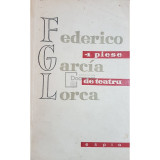 Federico Garcia Lorca - 4 piese de teatru (editia 1958)