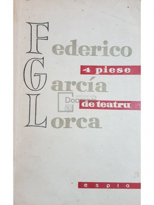 Federico Garcia Lorca - 4 piese de teatru (editia 1958) foto