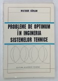 Probleme Optimum Ingineria Sistemelor Tehnice, M. Carlan, 1994, Ed. Academiei, Brosata, 229 Pagini, Dedicatie