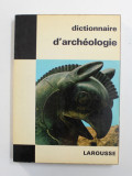 DICTIONNAIRE D &#039;ARCHEOLOGIE par GEORGES VILLE , 1968