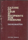 Cazane de abur si recipeinte sub presiune - Indrumator