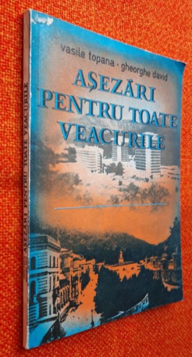 Asezari pentru toate veacurile - V. Topana, Gh. David